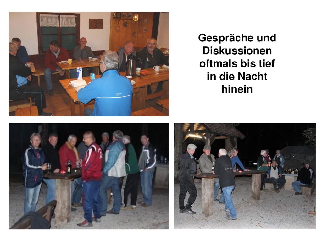 Gespräche und Diskussionen oftmals bis tief in die Nacht hinein