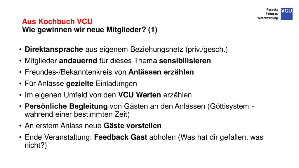 Aus Kochbuch VCU Wie gewinnen wir neue Mitglieder (1) Direktansprache aus eigenem Beziehungsnetz (priv./gesch.)