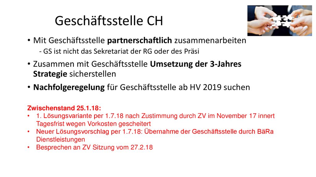 Geschäftsstelle CH Mit Geschäftsstelle partnerschaftlich zusammenarbeiten. - GS ist nicht das Sekretariat der RG oder des Präsi.