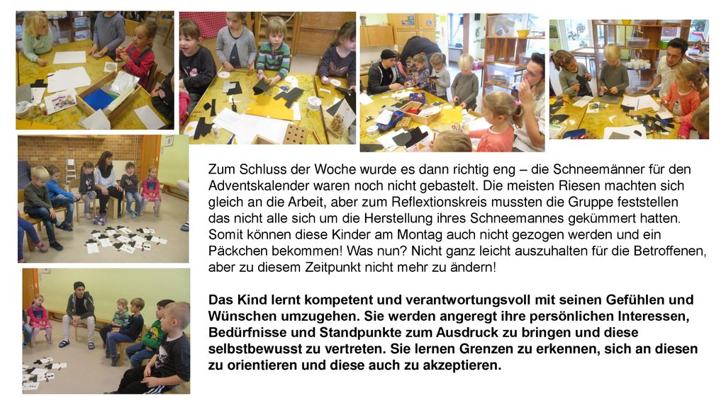 Zum Schluss der Woche wurde es dann richtig eng – die Schneemänner für den