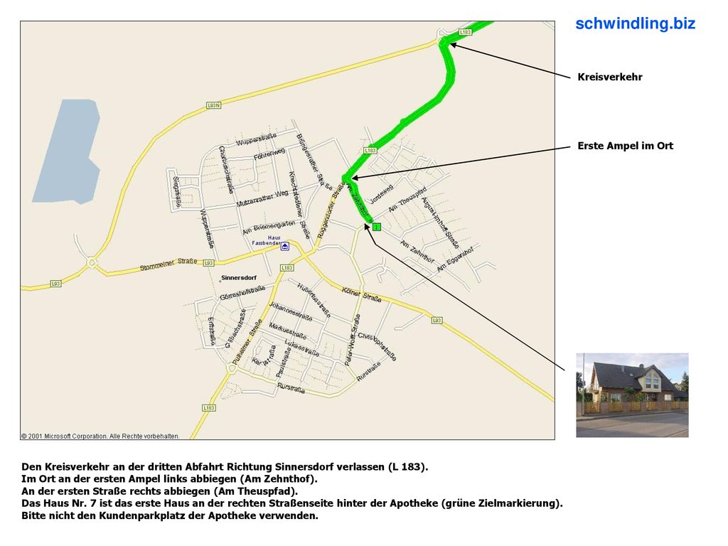 Kreisverkehr Erste Ampel im Ort. Den Kreisverkehr an der dritten Abfahrt Richtung Sinnersdorf verlassen (L 183).