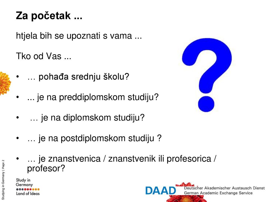 Za početak ... htjela bih se upoznati s vama ... Tko od Vas ...