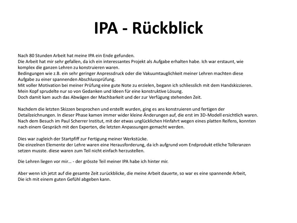 IPA - Rückblick Nach 80 Stunden Arbeit hat meine IPA ein Ende gefunden.