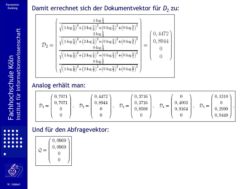 Fachhochschule Köln Damit errechnet sich der Dokumentvektor für D2 zu: