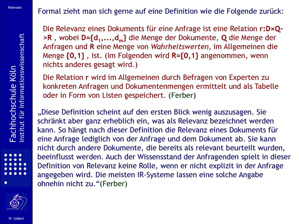 Relevanz Formal zieht man sich gerne auf eine Definition wie die Folgende zurück: