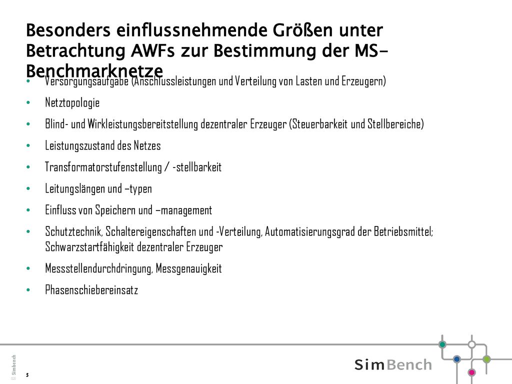 Besonders einflussnehmende Größen unter Betrachtung AWFs zur Bestimmung der MS-Benchmarknetze
