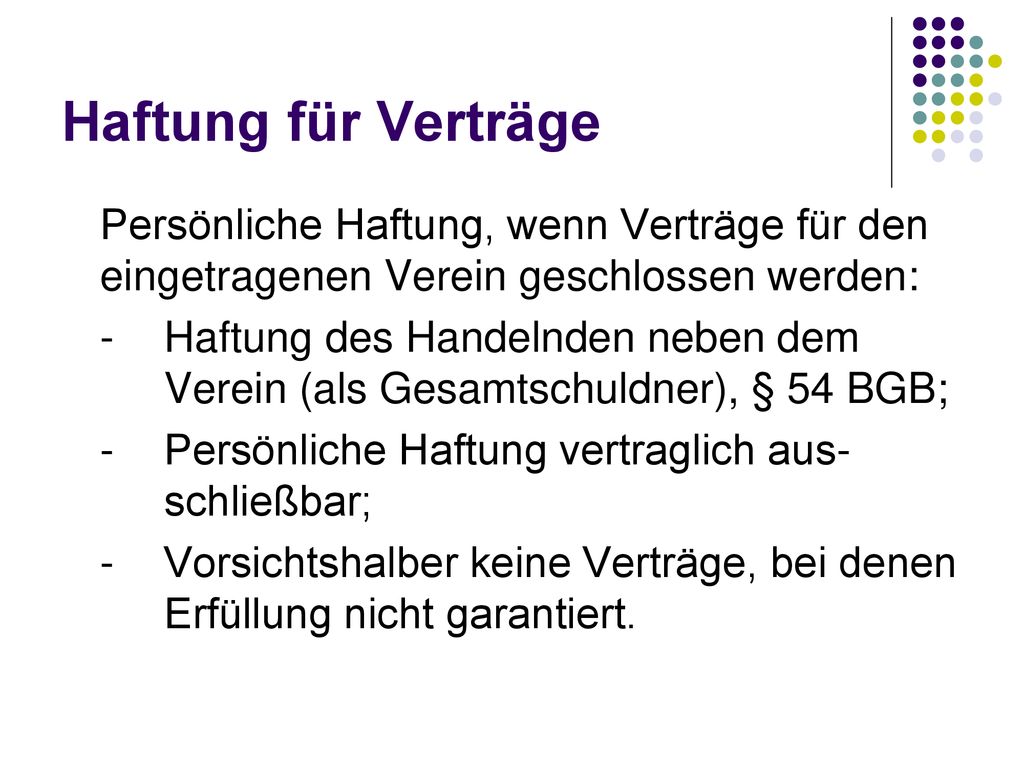 Haftung für Verträge Persönliche Haftung, wenn Verträge für den eingetragenen Verein geschlossen werden: