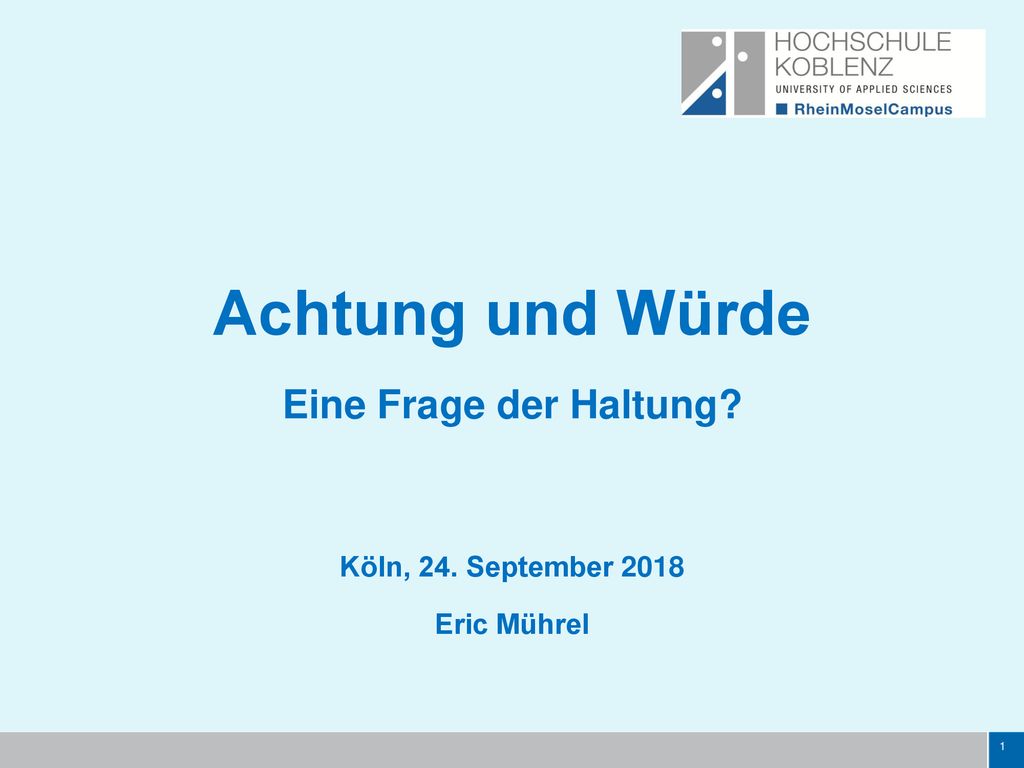 Achtung und Würde Eine Frage der Haltung Köln, 24. September 2018