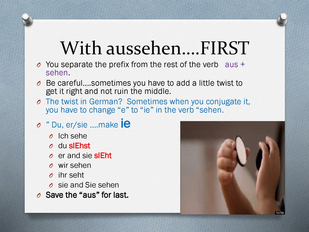 With aussehen….FIRST You separate the prefix from the rest of the verb aus + sehen.
