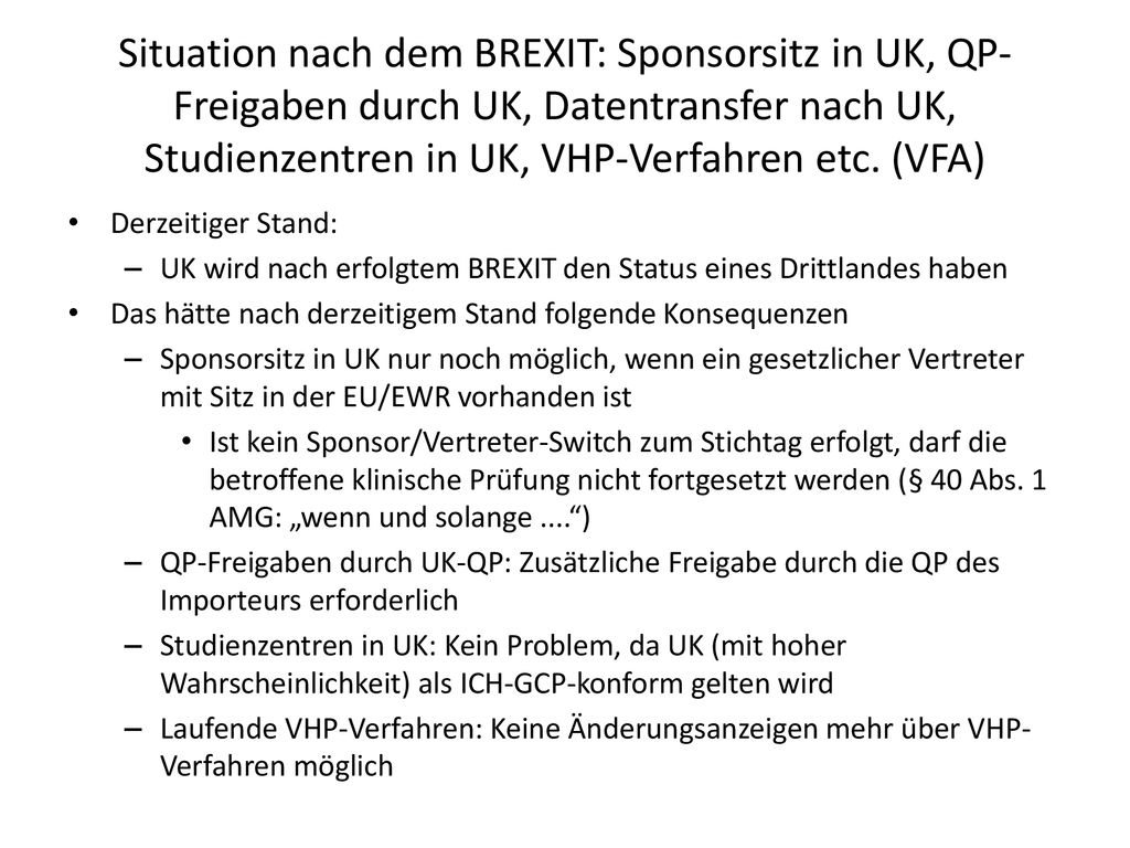 Situation nach dem BREXIT: Sponsorsitz in UK, QP-Freigaben durch UK, Datentransfer nach UK, Studienzentren in UK, VHP-Verfahren etc. (VFA)