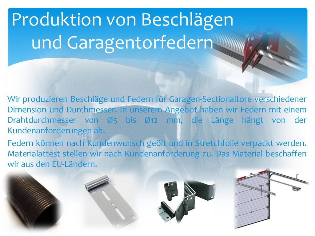 Produktion von Beschlägen und Garagentorfedern