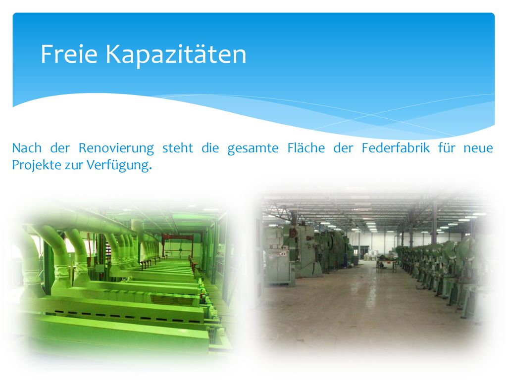 Freie Kapazitäten Nach der Renovierung steht die gesamte Fläche der Federfabrik für neue Projekte zur Verfügung.
