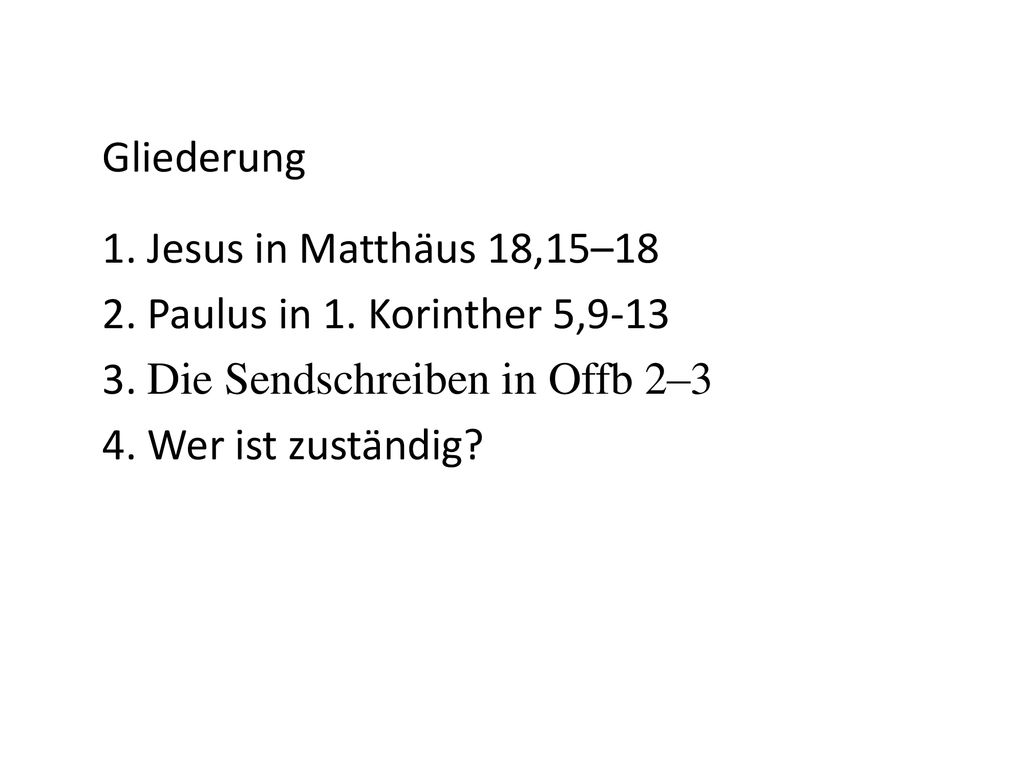 Gliederung 1. Jesus in Matthäus 18,15–18 2. Paulus in 1
