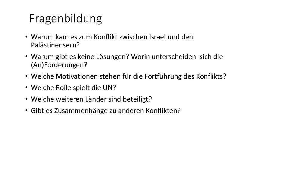 Fragenbildung Warum kam es zum Konflikt zwischen Israel und den Palästinensern