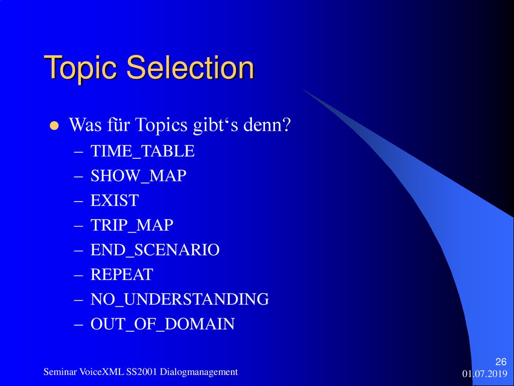 Topic Selection Was für Topics gibt‘s denn TIME_TABLE SHOW_MAP EXIST