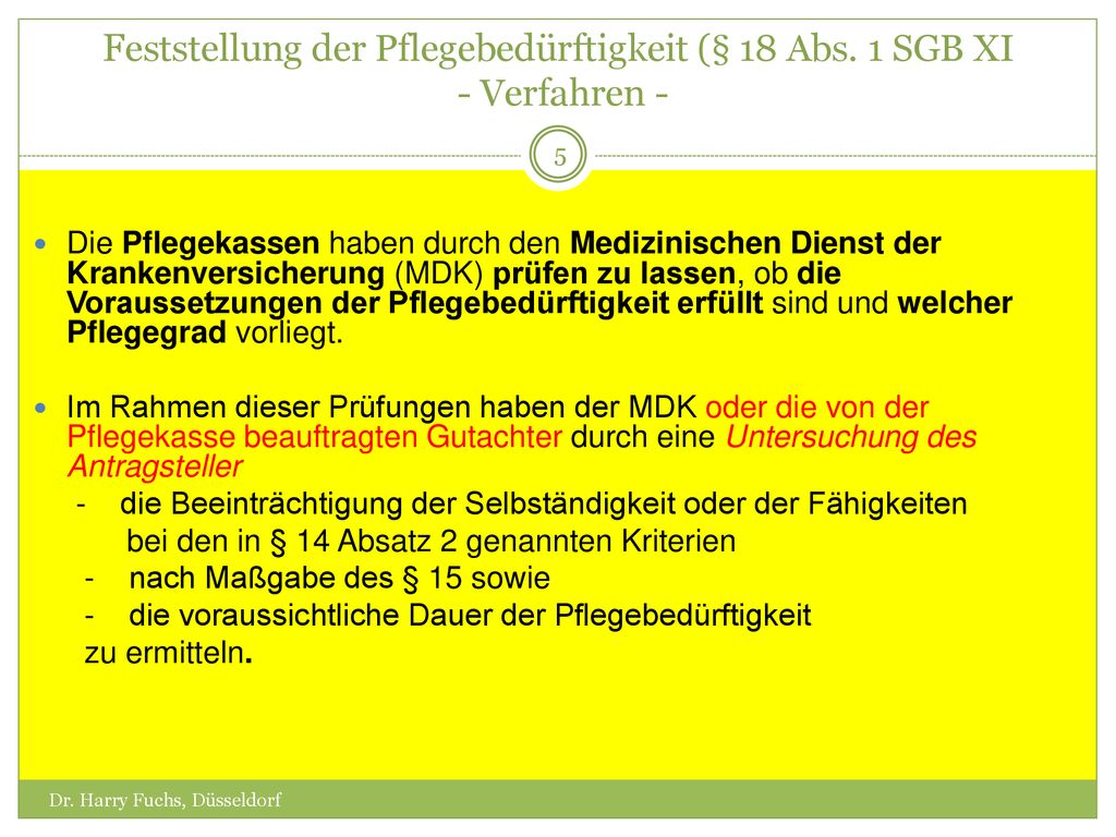 Feststellung der Pflegebedürftigkeit (§ 18 Abs. 1 SGB XI - Verfahren -
