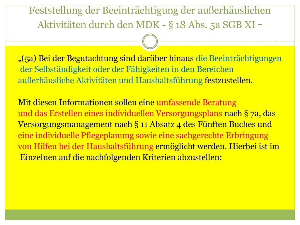 Feststellung der Beeinträchtigung der außerhäuslichen Aktivitäten durch den MDK - § 18 Abs. 5a SGB XI -