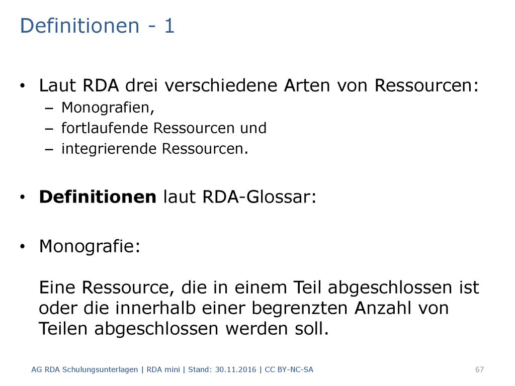 Definitionen - 1 Laut RDA drei verschiedene Arten von Ressourcen: