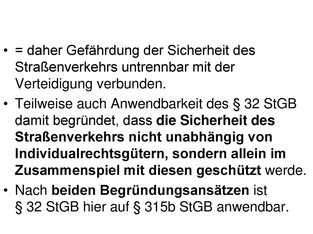 = daher Gefährdung der Sicherheit des Straßenverkehrs untrennbar mit der Verteidigung verbunden.