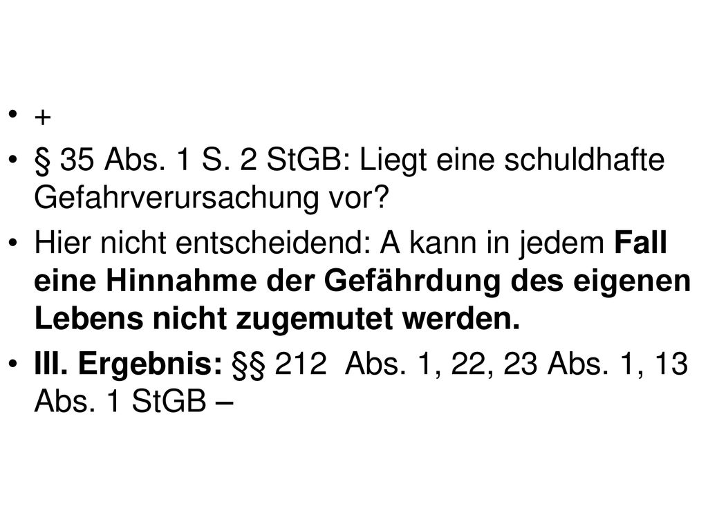 + § 35 Abs. 1 S. 2 StGB: Liegt eine schuldhafte Gefahrverursachung vor