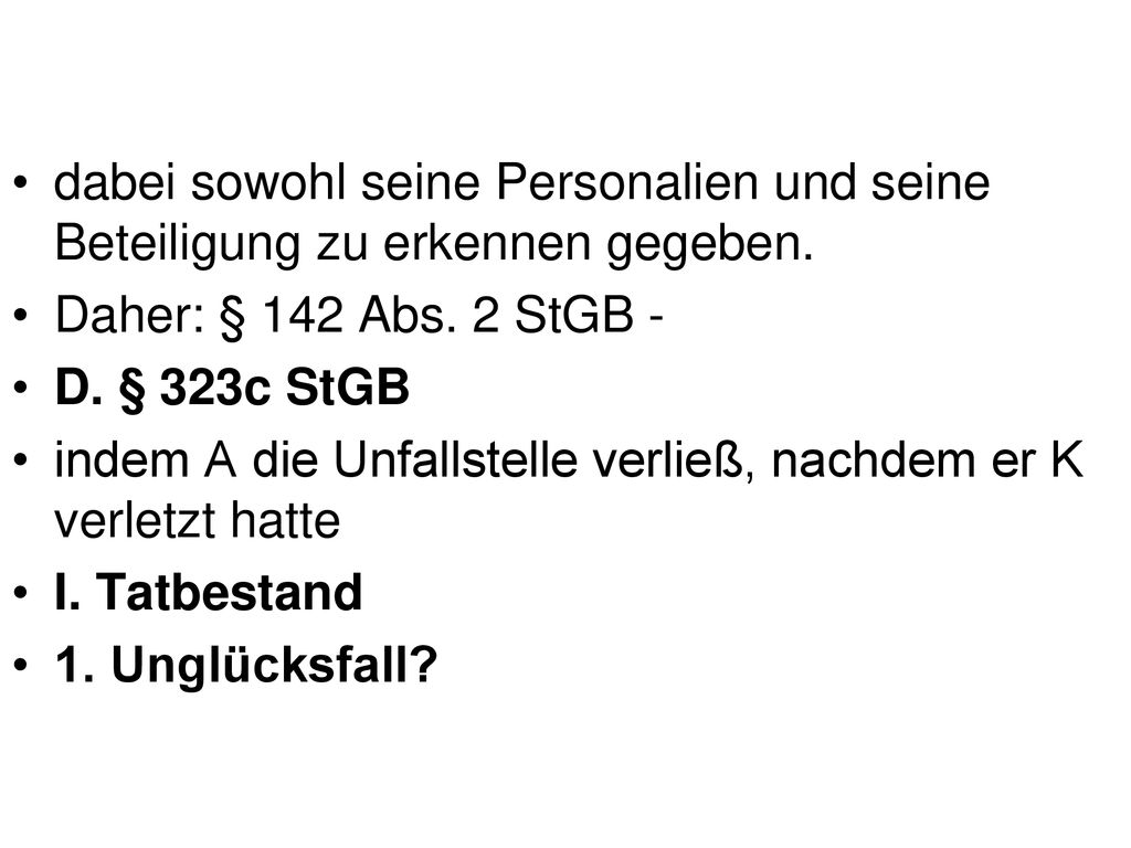 dabei sowohl seine Personalien und seine Beteiligung zu erkennen gegeben.