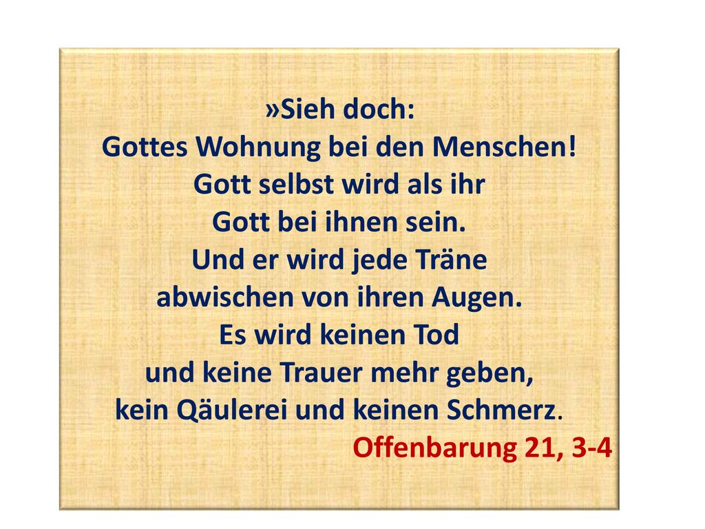 Gottes Wohnung bei den Menschen! Gott selbst wird als ihr