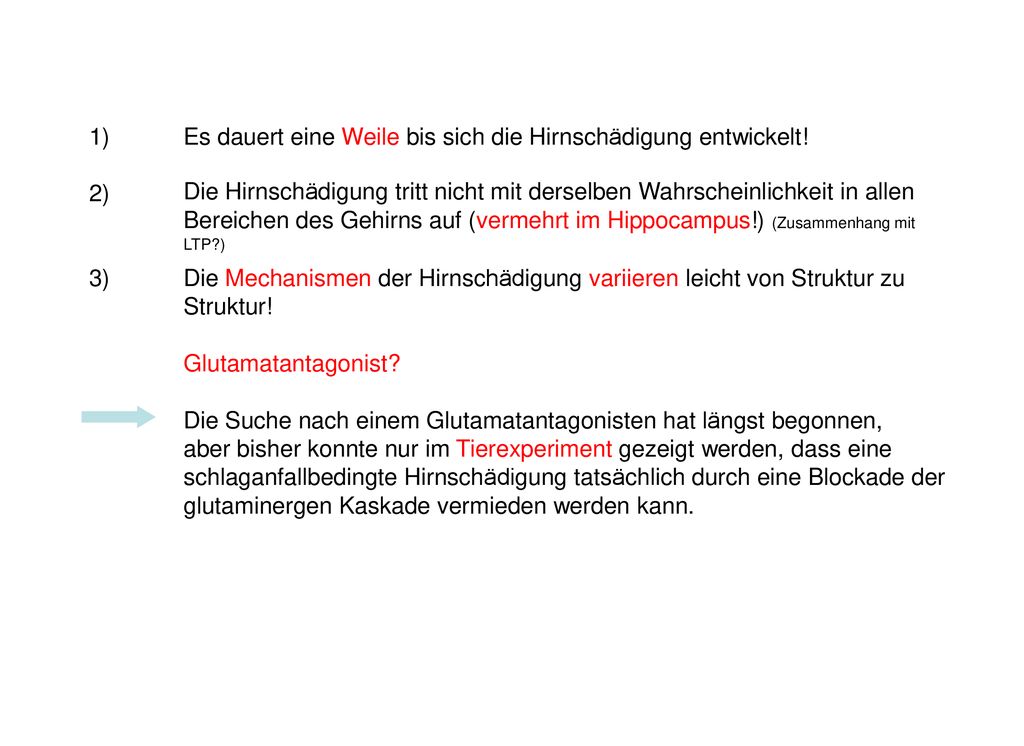 1) Es dauert eine Weile bis sich die Hirnschädigung entwickelt! 2)