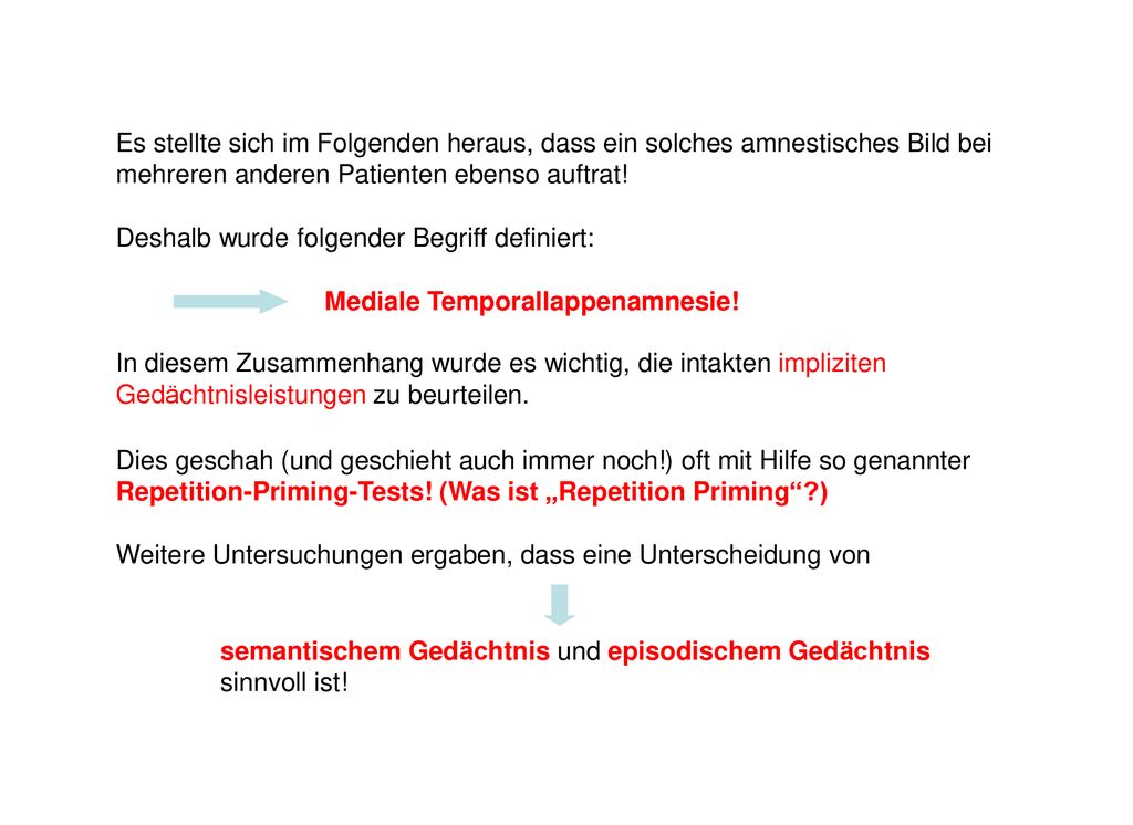 Es stellte sich im Folgenden heraus, dass ein solches amnestisches Bild bei