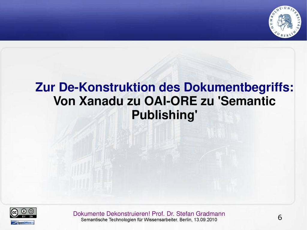 Zur De-Konstruktion des Dokumentbegriffs: Von Xanadu zu OAI-ORE zu Semantic Publishing