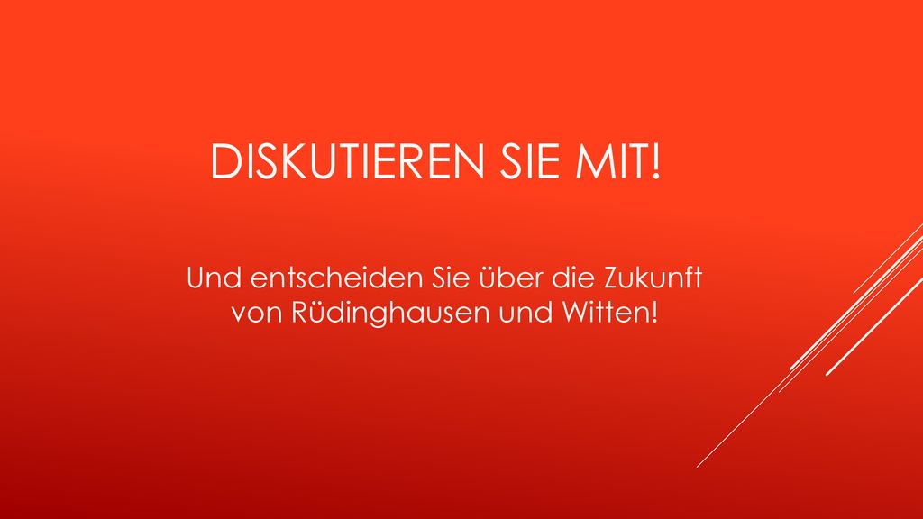 Und entscheiden Sie über die Zukunft von Rüdinghausen und Witten!