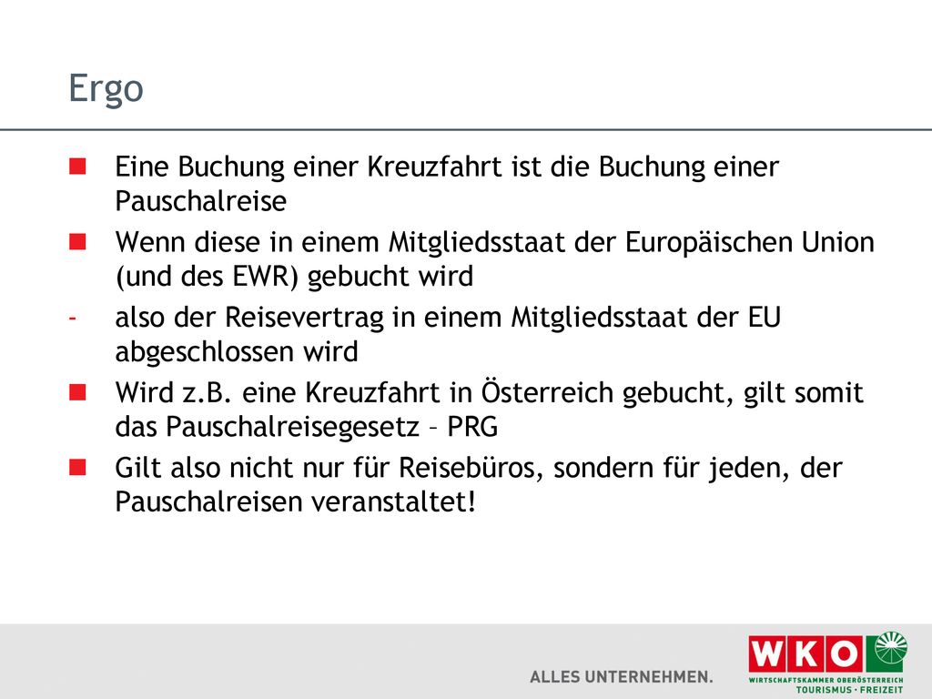 Ergo Eine Buchung einer Kreuzfahrt ist die Buchung einer Pauschalreise