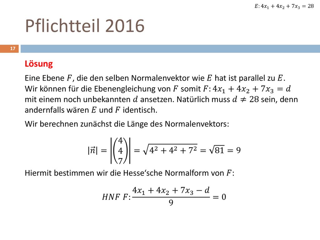 𝐸:4 𝑥 1 +4 𝑥 2 +7 𝑥 3 =28 Pflichtteil Lösung.
