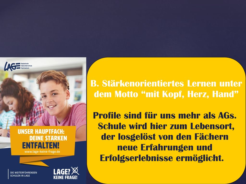 B. Stärkenorientiertes Lernen unter dem Motto mit Kopf, Herz, Hand