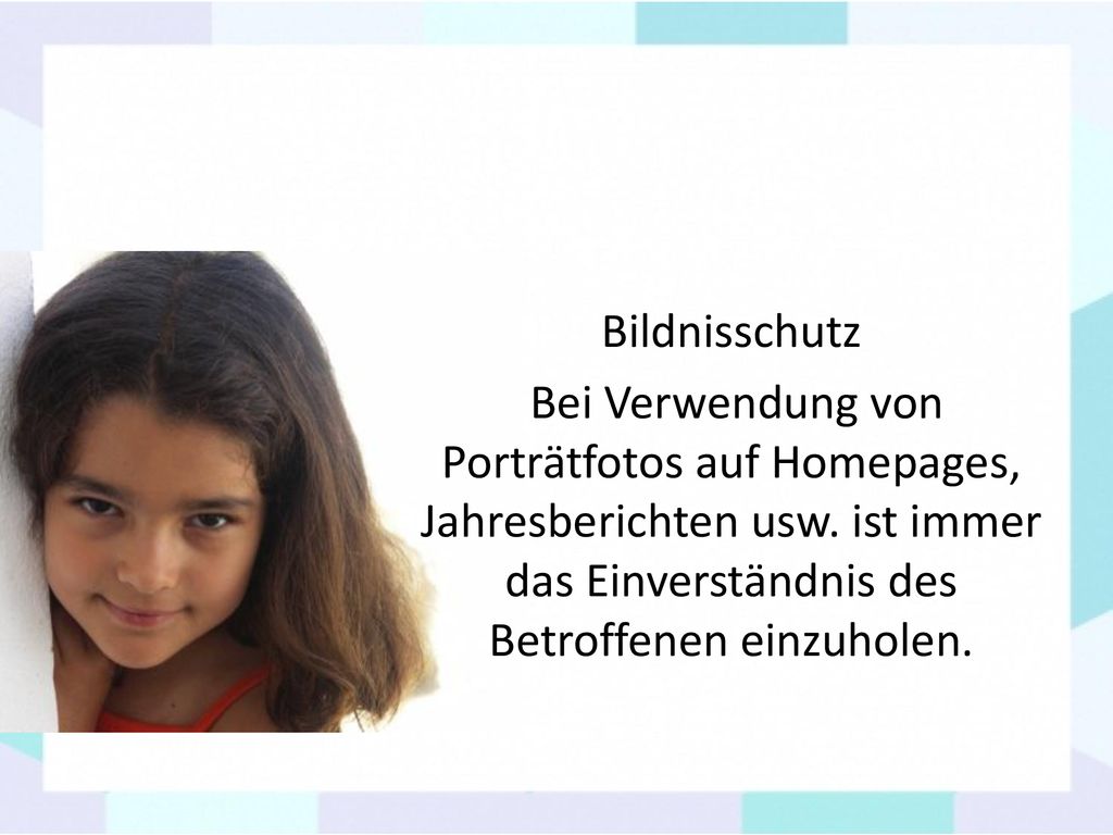 Bildnisschutz Bei Verwendung von Porträtfotos auf Homepages, Jahresberichten usw.