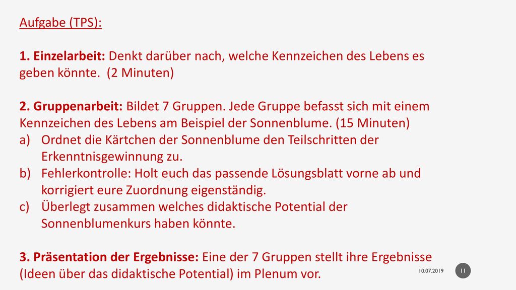 Aufgabe (TPS): 1. Einzelarbeit: Denkt darüber nach, welche Kennzeichen des Lebens es geben könnte. (2 Minuten)