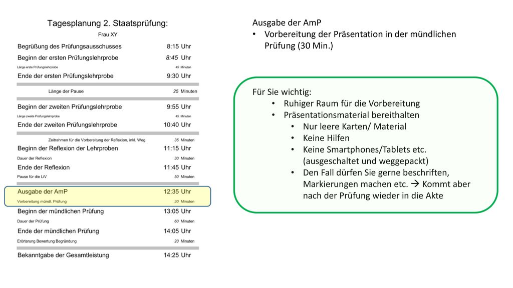 Ausgabe der AmP Vorbereitung der Präsentation in der mündlichen Prüfung (30 Min.) Für Sie wichtig: