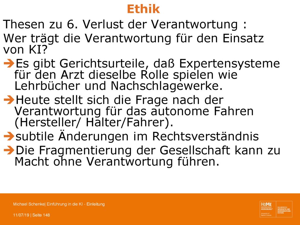 Ethik Thesen zu 6. Verlust der Verantwortung : Wer trägt die Verantwortung für den Einsatz von KI