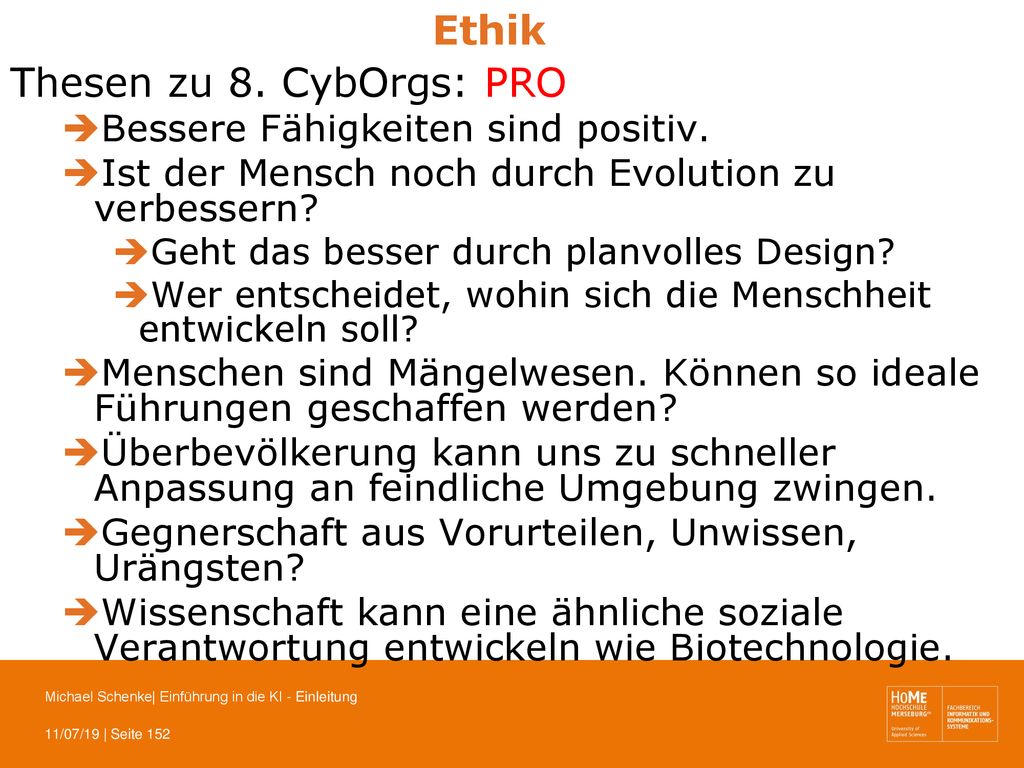 Ethik Thesen zu 8. CybOrgs: PRO Bessere Fähigkeiten sind positiv.