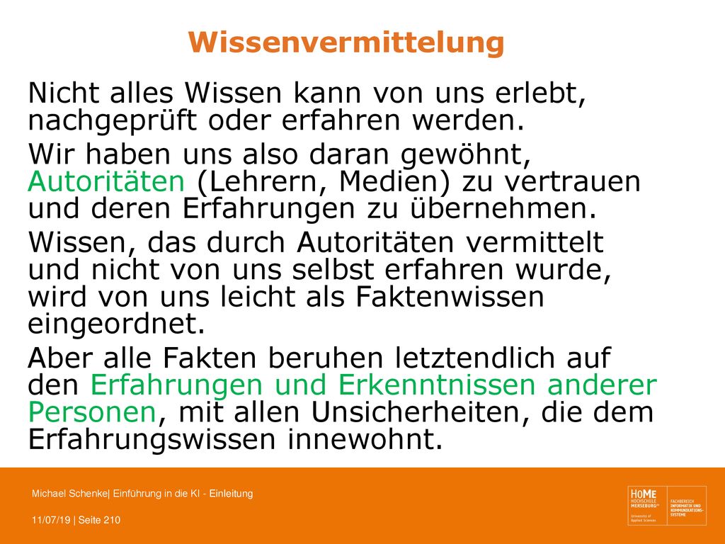 Wissenvermittelung Nicht alles Wissen kann von uns erlebt, nachgeprüft oder erfahren werden.