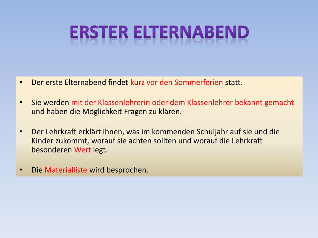 erster Elternabend Der erste Elternabend findet kurz vor den Sommerferien statt.