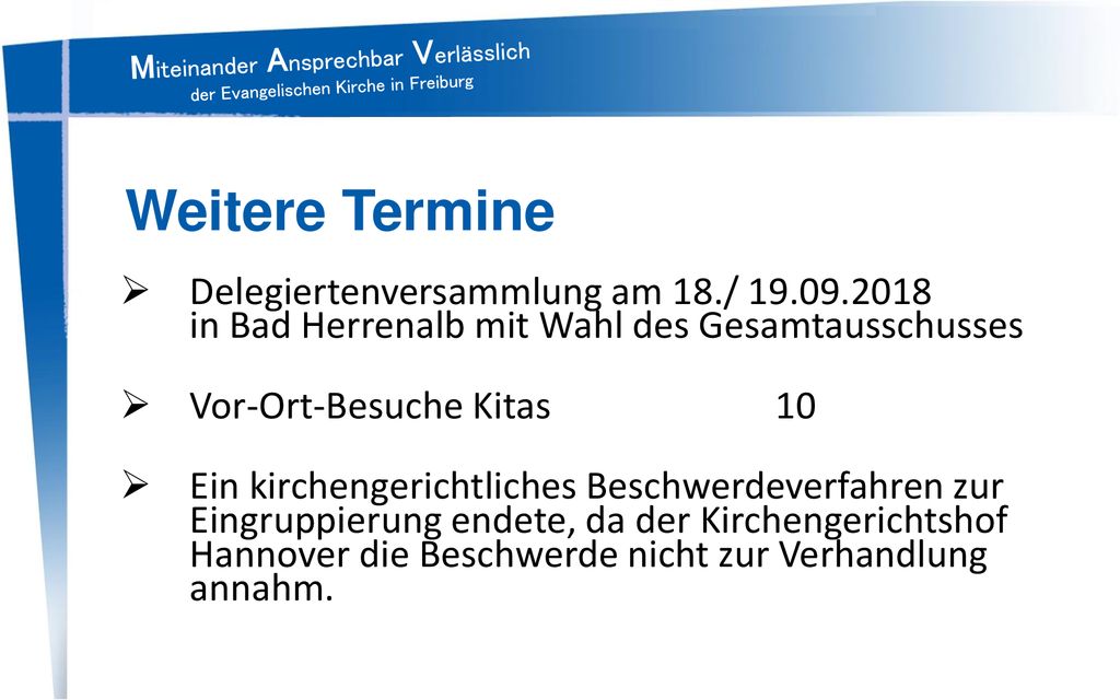 Weitere Termine Delegiertenversammlung am 18./ in Bad Herrenalb mit Wahl des Gesamtausschusses.