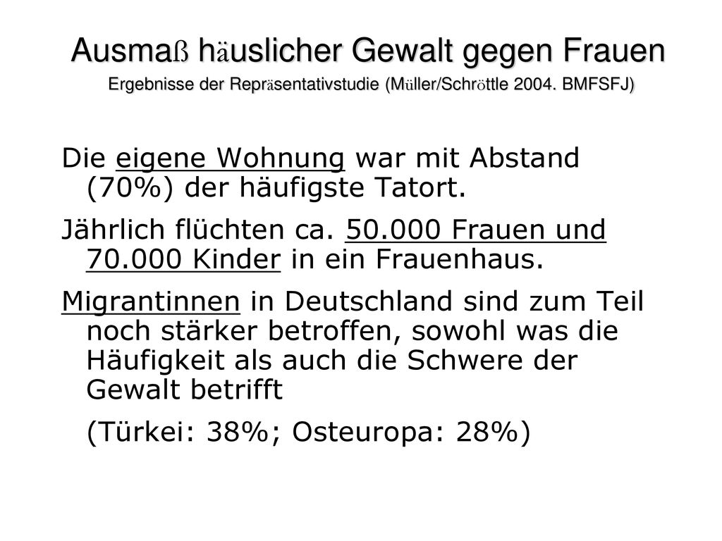Ausmaß häuslicher Gewalt gegen Frauen Ergebnisse der Repräsentativstudie (Müller/Schröttle BMFSFJ)
