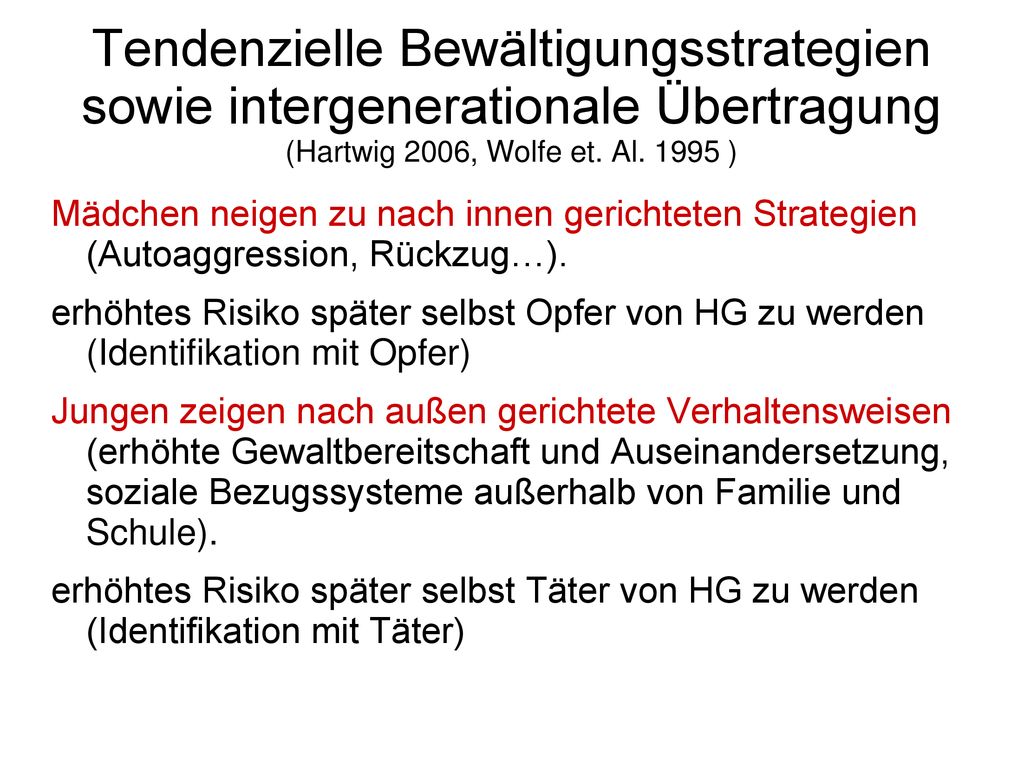 Tendenzielle Bewältigungsstrategien sowie intergenerationale Übertragung (Hartwig 2006, Wolfe et. Al )