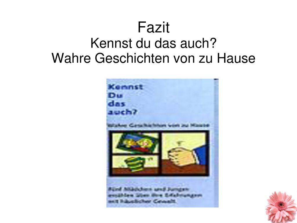 Fazit Kennst du das auch Wahre Geschichten von zu Hause
