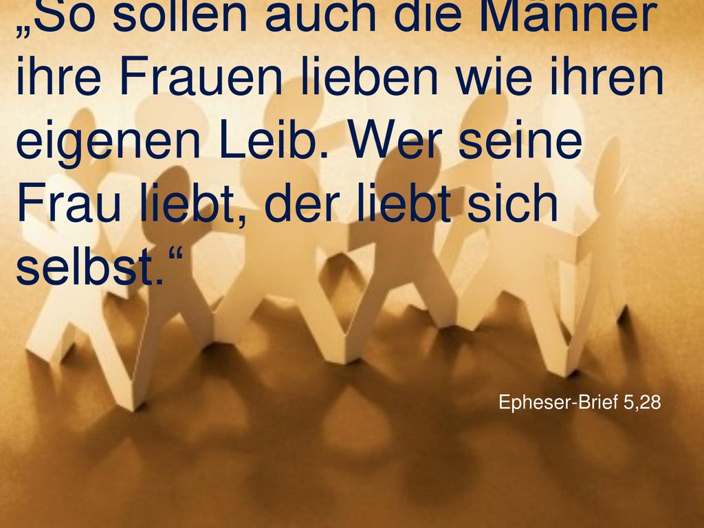 „So sollen auch die Männer ihre Frauen lieben wie ihren eigenen Leib