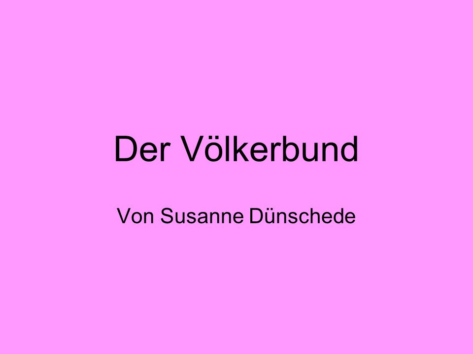 Der Völkerbund Von Susanne Dünschede