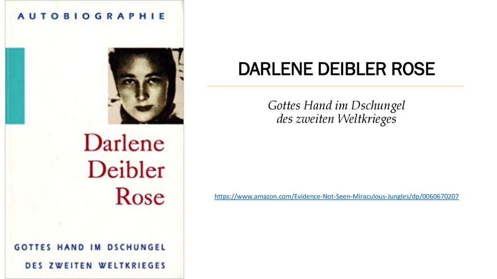 DARLENE DEIBLER ROSE Gottes Hand im Dschungel des zweiten Weltkrieges