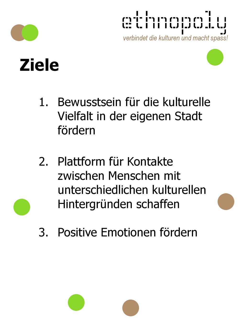 Ziele Bewusstsein für die kulturelle Vielfalt in der eigenen Stadt fördern.