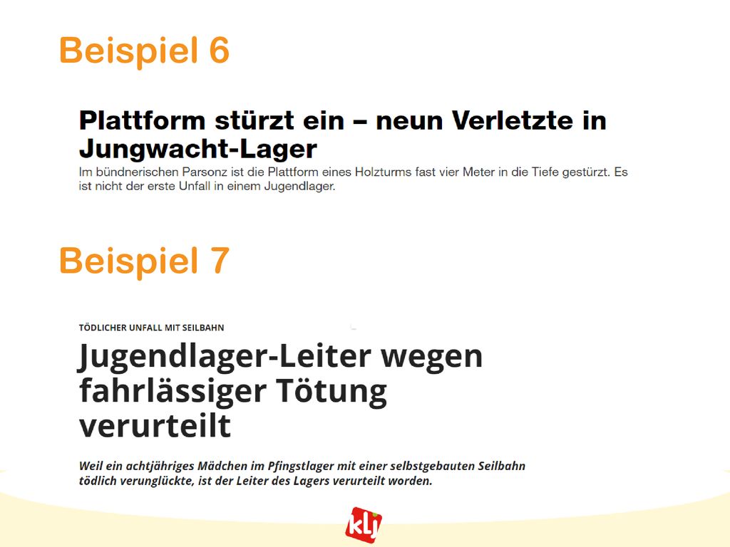 Beispiel 6 Beispiel 7. „nicht der erste Unfall  Bedienung von kursierenden Vorurteilen.