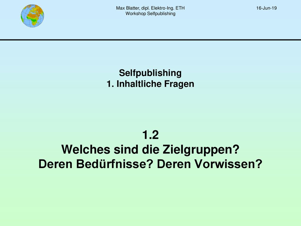 Max Blatter, dipl. Elektro-Ing. ETH Workshop Selfpublishing